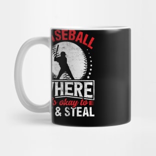 Baseball where it's okay to hit and steal Mug